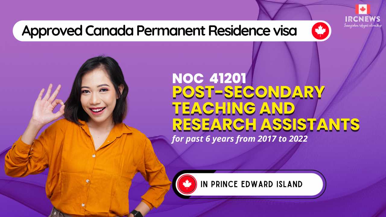 Approved Canada PR visa NOC 41201 Post-secondary teaching and research assistants in PEI for 6 years