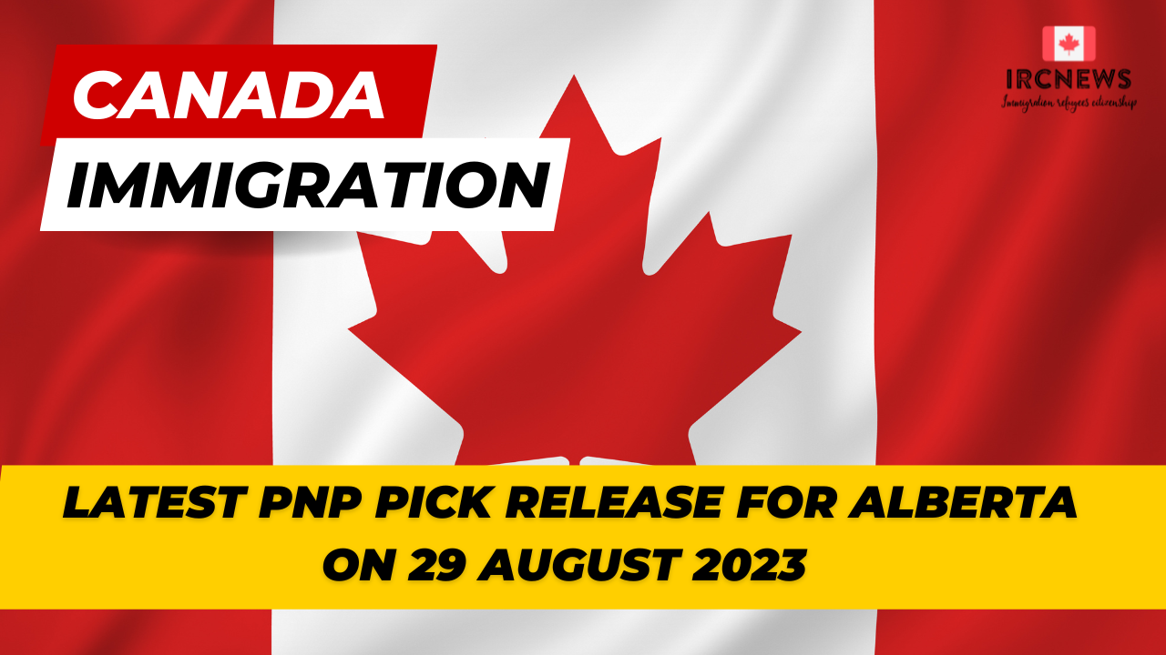 Canada Immigration Latest PNP pick release for Alberta on 29 August 2023   