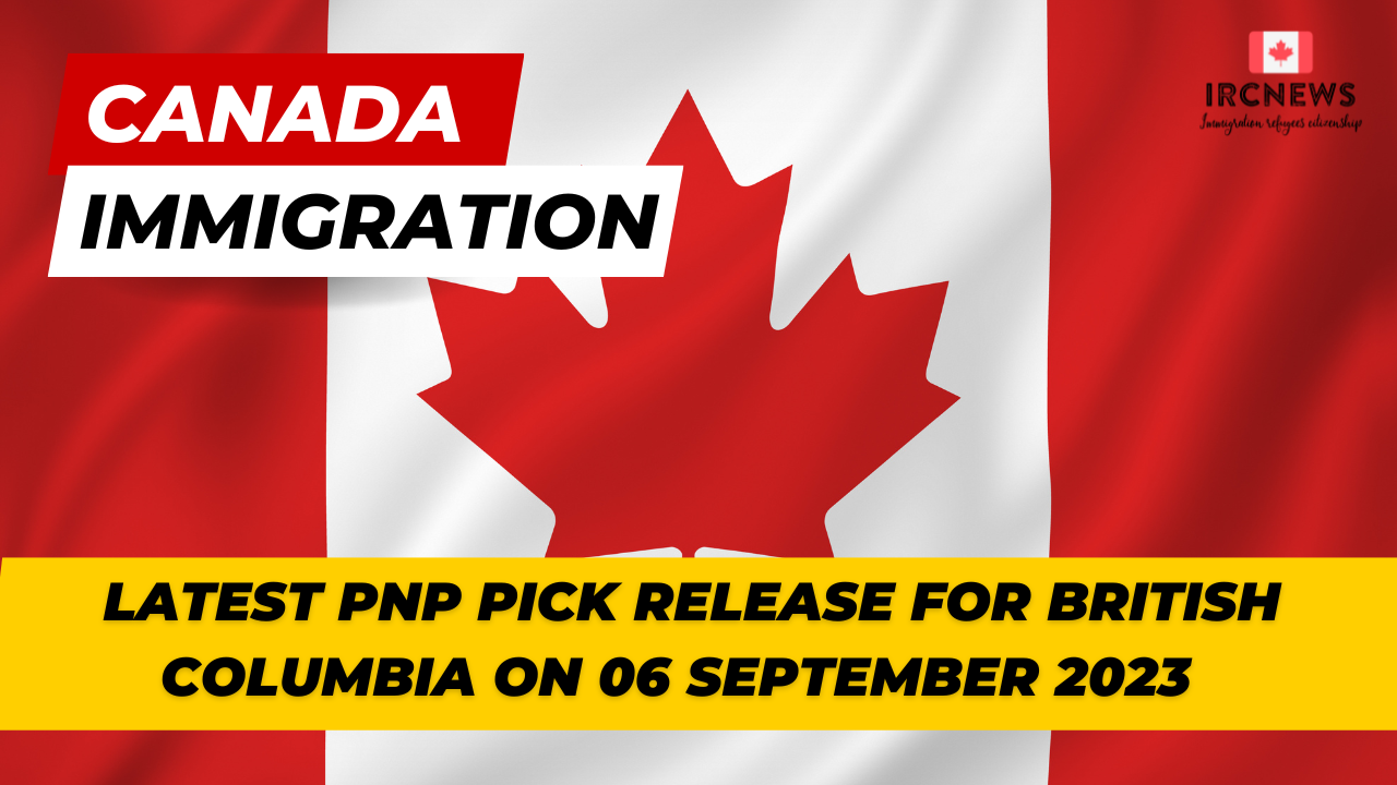 Canada Immigration Latest PNP pick release for British Columbia on 06 September 2023