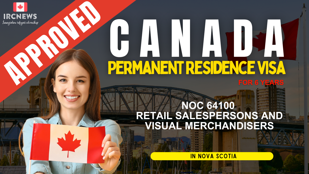 Approved Canada PR visa NOC 64100 Retail salespersons and visual merchandisers in Nova Scotia for 6 years 