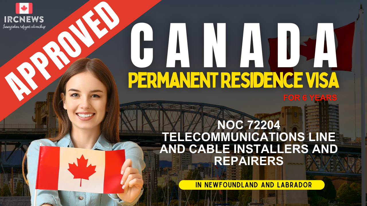 Approved Canada PR visa NOC 72204 Telecommunications line and cable installers and repairers in NewFoundland for 6 years 