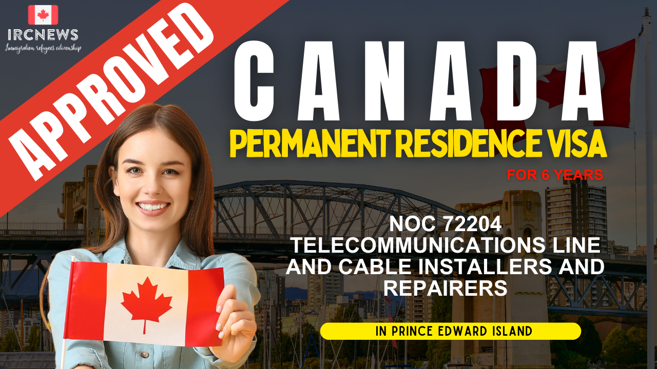 Approved Canada PR visa NOC 72204 Telecommunications line and cable installers and repairers in PEI for 6 years 