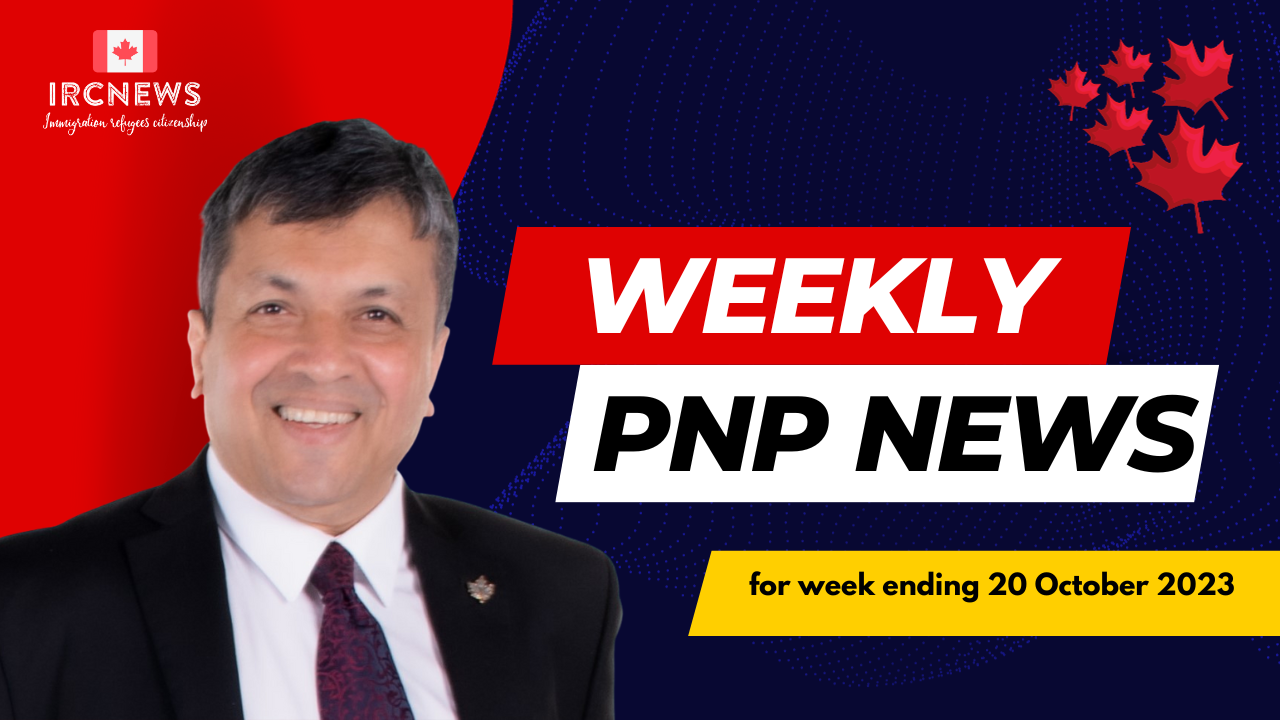 Canada Immigration: Weekly PNP update for week ending 20 October 2023 