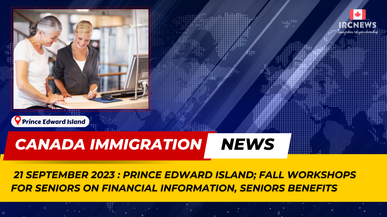 Canada Immigration News from the Provincial News Prince Edward Island released on 21 September 2023