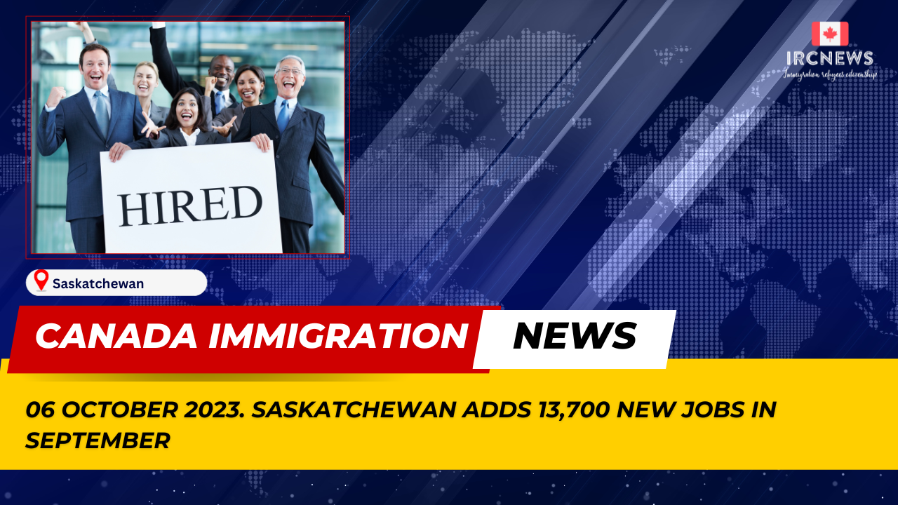 Canada Immigration News from the Provincial News Saskatchewan released on 06 October 2023. Saskatchewan Adds 13,700 New Jobs in September 