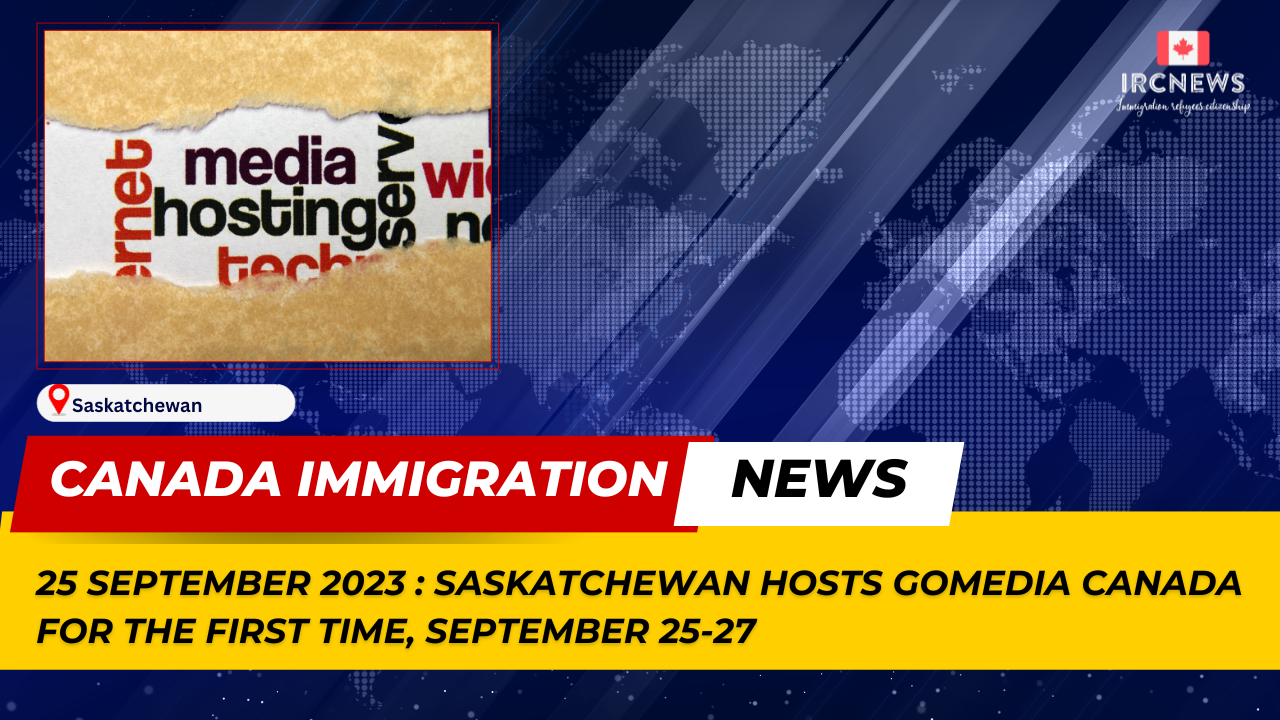 Canada Immigration News from the Provincial News Saskatchewan released on 25 September 2023. Saskatchewan Hosts GoMedia Canada for the First Time, September 25-27 