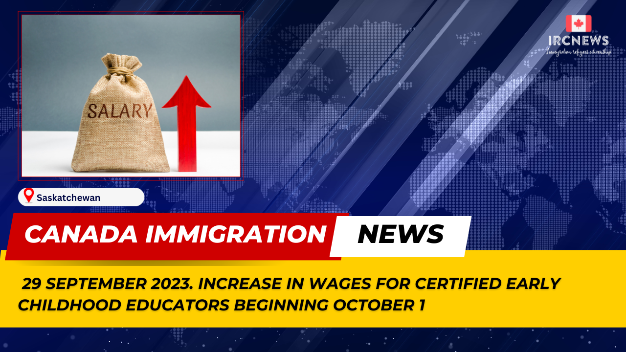 Canada Immigration News from the Provincial News Saskatchewan released on 29 September 2023. Increase In Wages For Certified Early Childhood Educators Beginning October 1