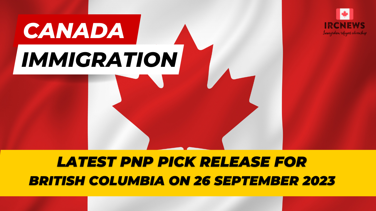 Canada Immigration Latest PNP pick release for British Columbia on 26 September 2023