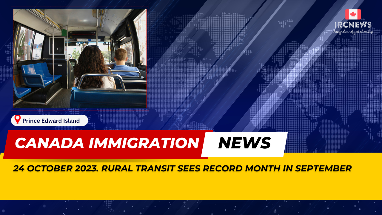 Canada Immigration News from the Provincial News Prince Edward Island released on 24 October 2023. Rural transit sees record month in September 