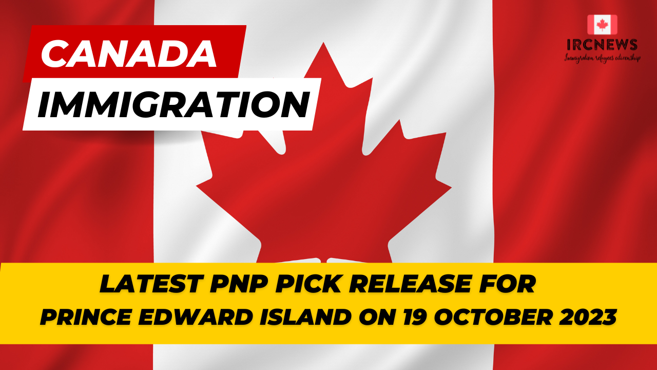 Canada Immigration Latest PNP pick release for Prince Edward Island on 19 October 2023
