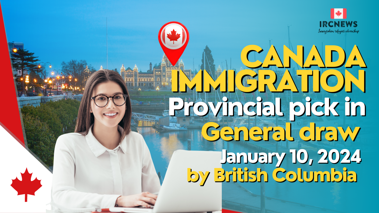 Canada Immigration Provincial pick in General draw by British Columbia on 10 January 2024