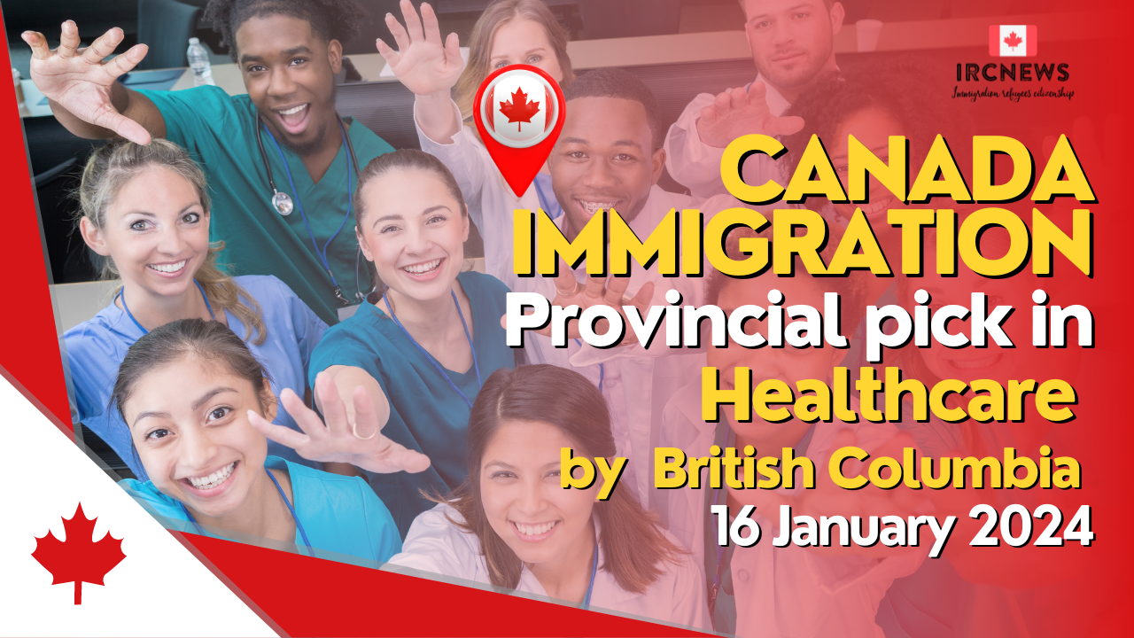 Canada Immigration Provincial pick in Healthcare by British Columbia on 16 January 2024