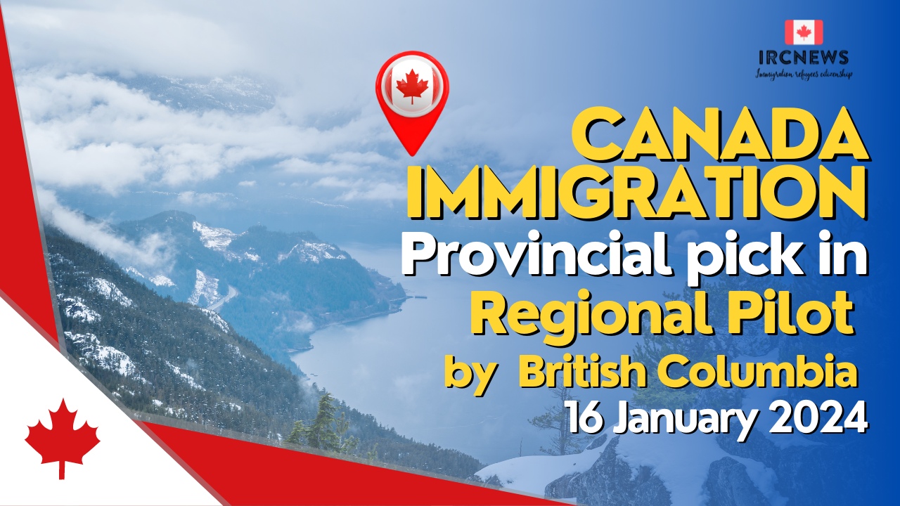 Canada Immigration Provincial pick in Regional Pilot by British Columbia on 16 January 2024