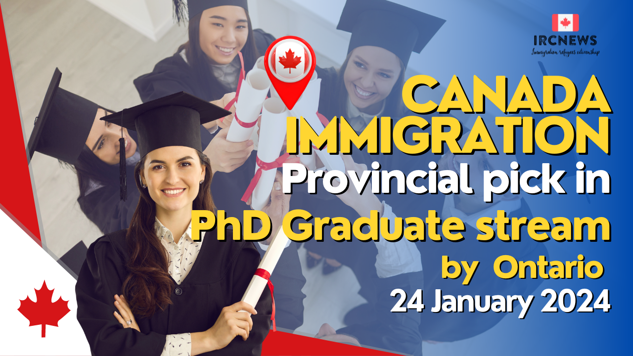 Canada Immigration Provincial pick under PhD Graduate stream  by Ontario on 24 January 2024
