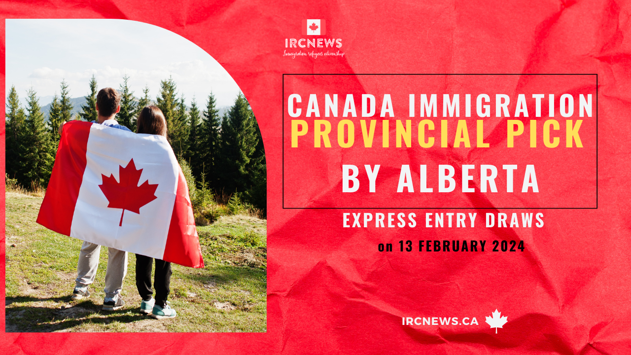 Canada Immigration Provincial pick under Express Entry draws by Alberta on 13 February 2024