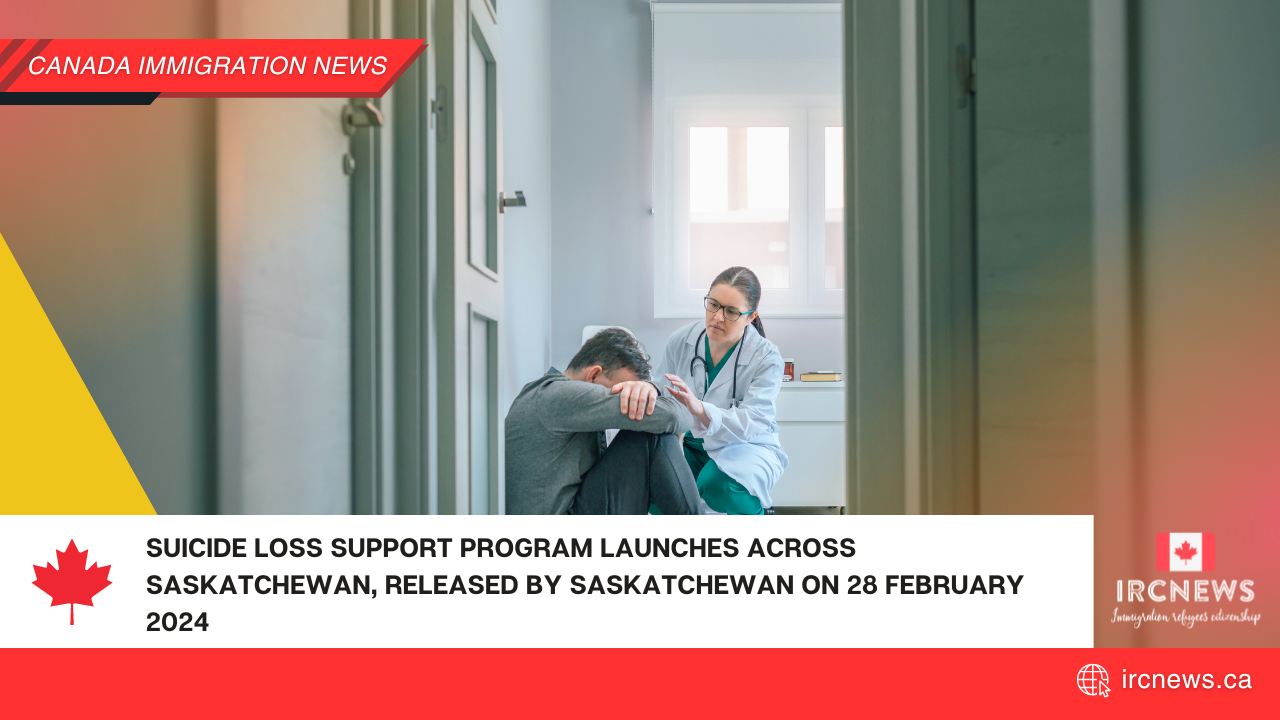 Suicide Loss Support Program Launches Across Saskatchewan, released by Saskatchewan on 28 February 2024