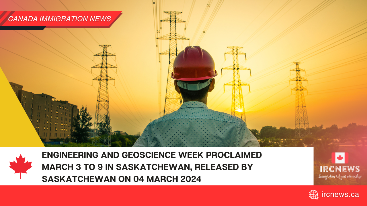 Engineering and Geoscience Week Proclaimed March 3 to 9 in Saskatchewan, released by Saskatchewan on 04 March 2024