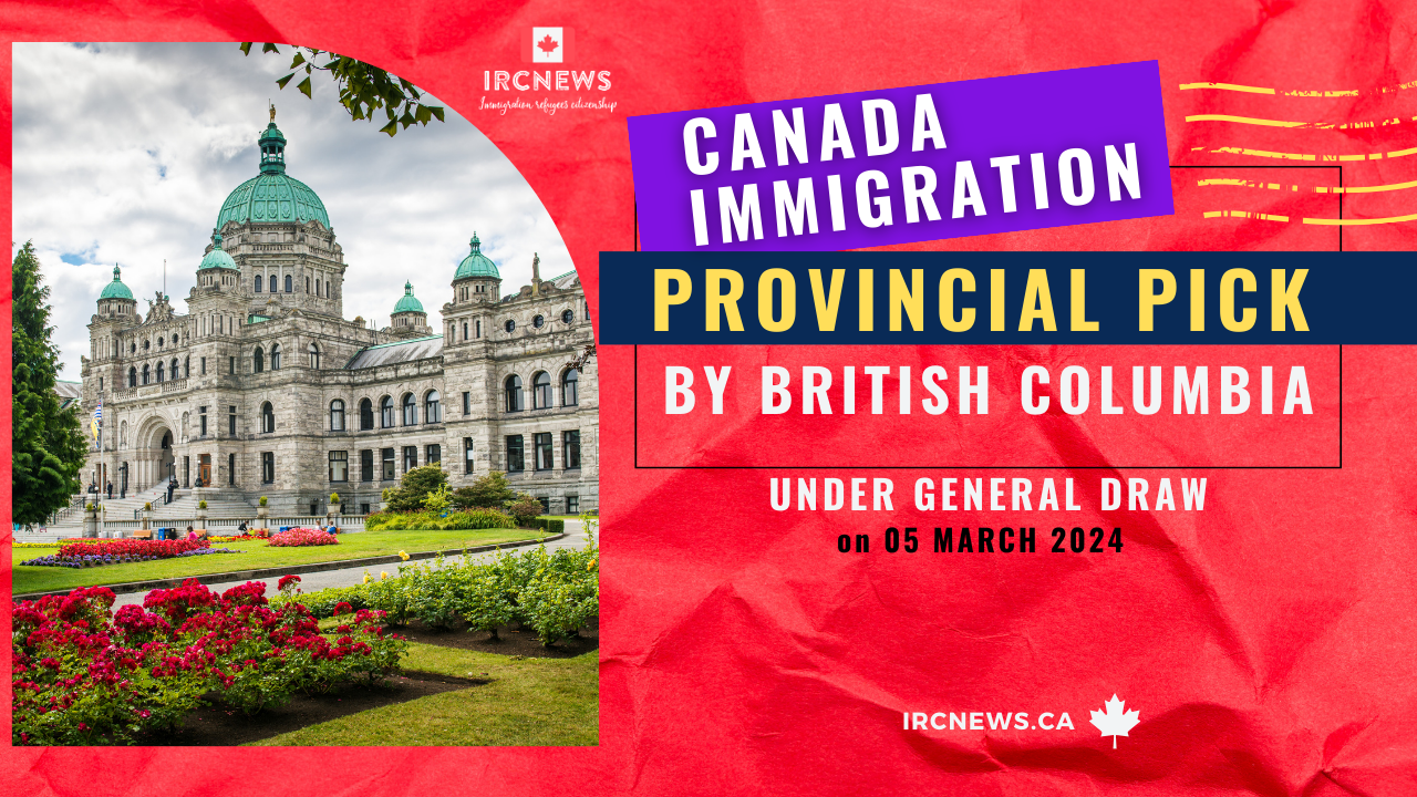 Canada Immigration Provincial pick under General draw by British Columbia on 05 March 2024