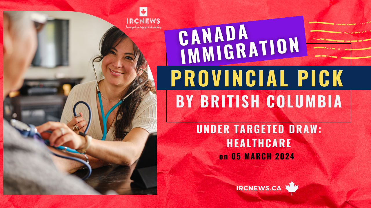 Canada Immigration Provincial pick under Targeted draw: Healthcare by British Columbia on 05 March 2024