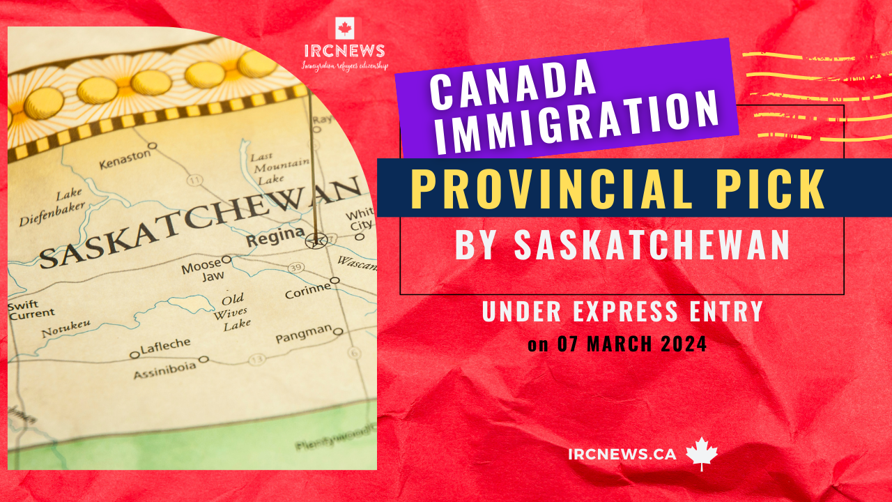 Canada Immigration Provincial pick under Express Entry by Saskatchewan on 07 March 2024