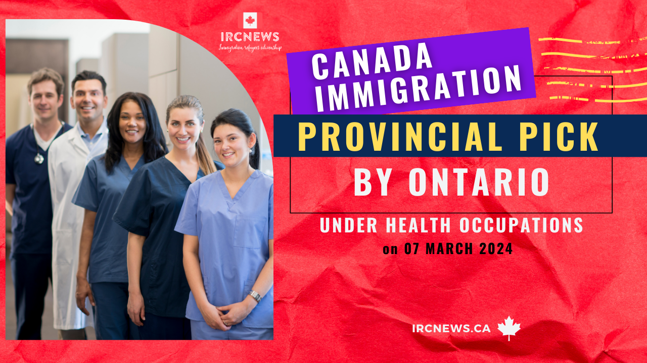 Canada Immigration Provincial pick under Health occupations  by Ontario on 07 March 2024