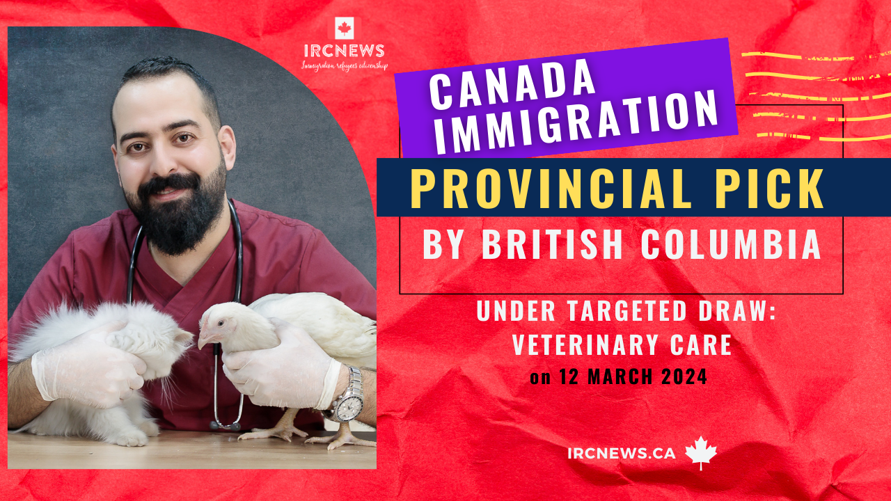 Canada Immigration Provincial pick under Targeted draw: Veterinary care by British Columbia on 12 March 2024