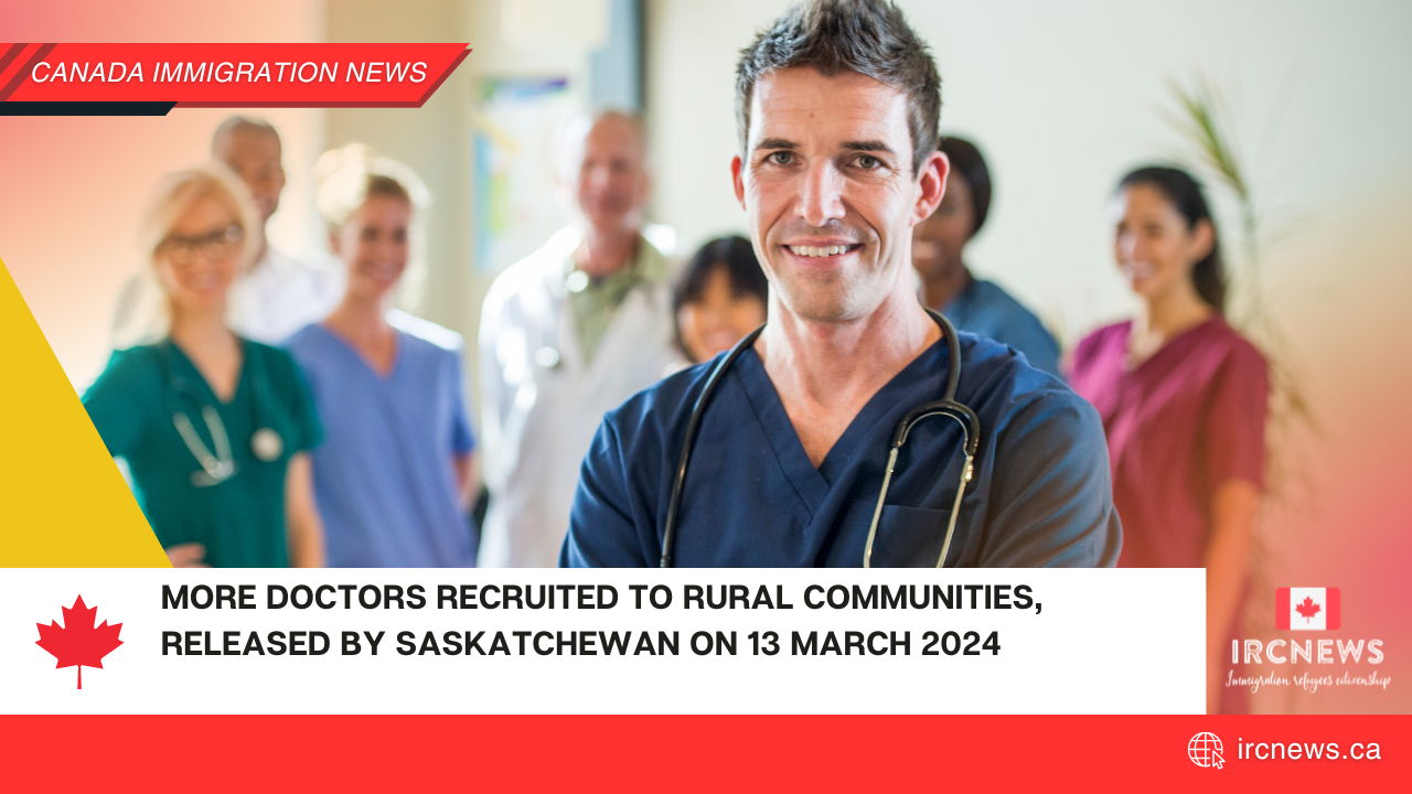 More Doctors Recruited to Rural Communities, released by Saskatchewan on 13 March 2024