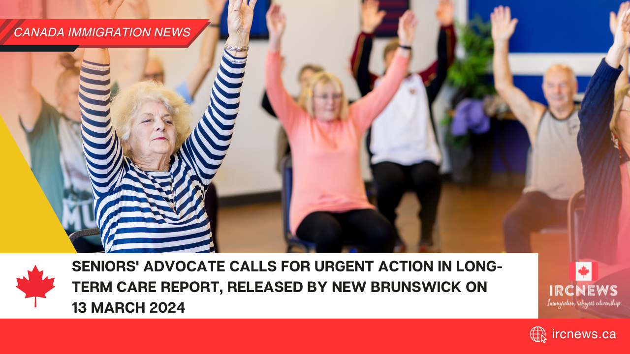 Seniors’ advocate calls for urgent action in long-term care report, released by New Brunswick on 13 March 2024