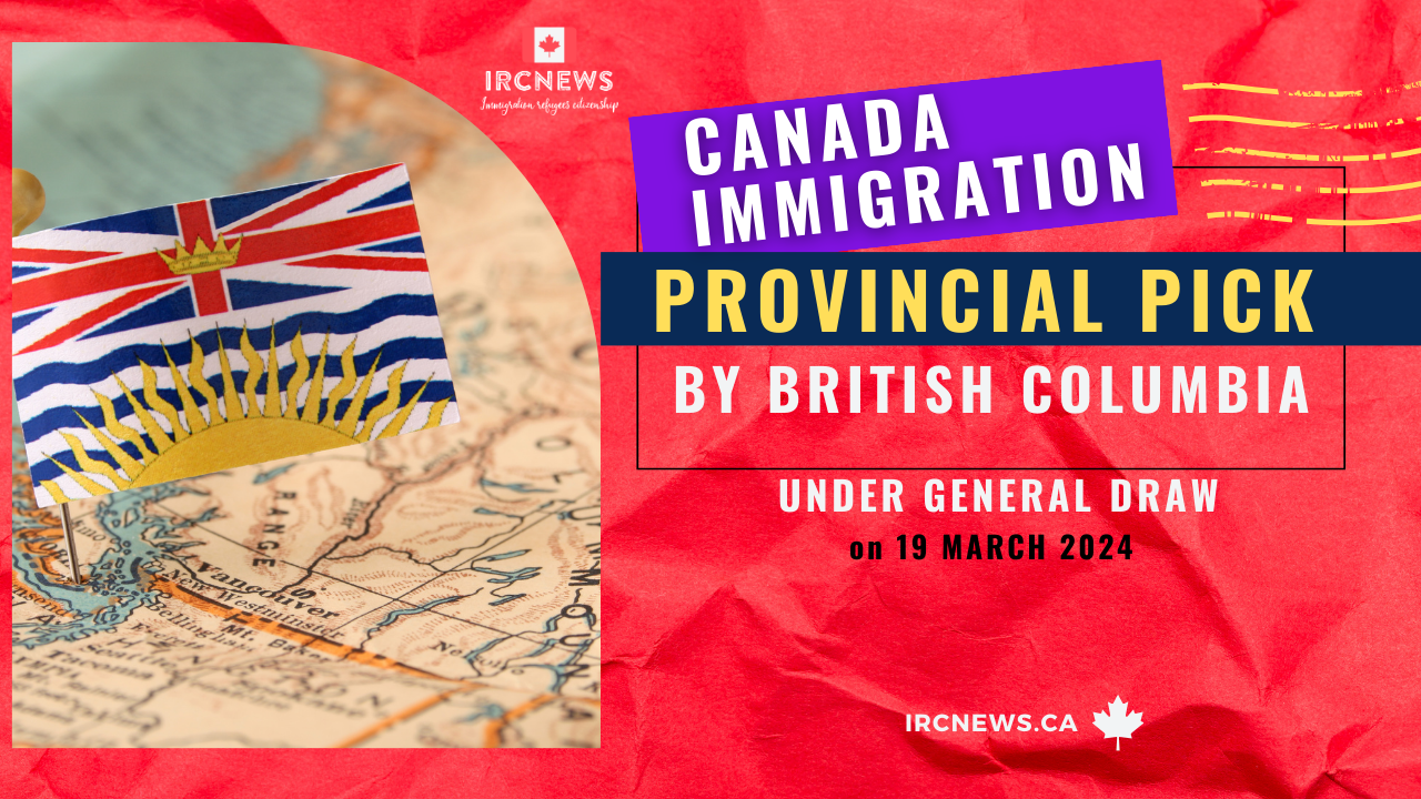 Canada Immigration Provincial pick under General draw by British Columbia on 19 March 2024
