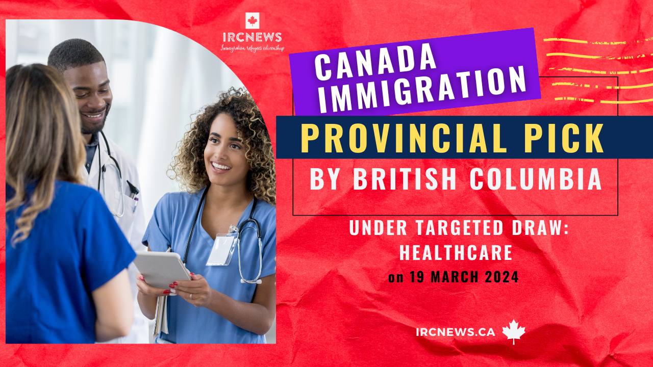 Canada Immigration Provincial pick under Targeted draw: Healthcare by British Columbia on 19 March 2024
