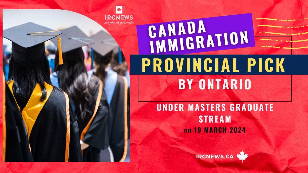 Canada Immigration Provincial pick under Masters Graduate stream by Ontario on 19 March 2024
