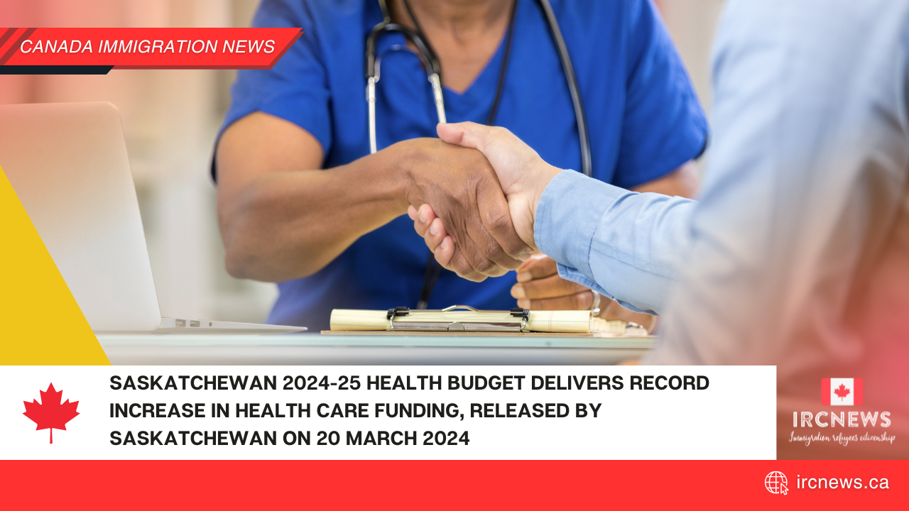 Saskatchewan 2024-25 Health Budget Delivers Record Increase in Health Care Funding, released by Saskatchewan on 20 March 2024