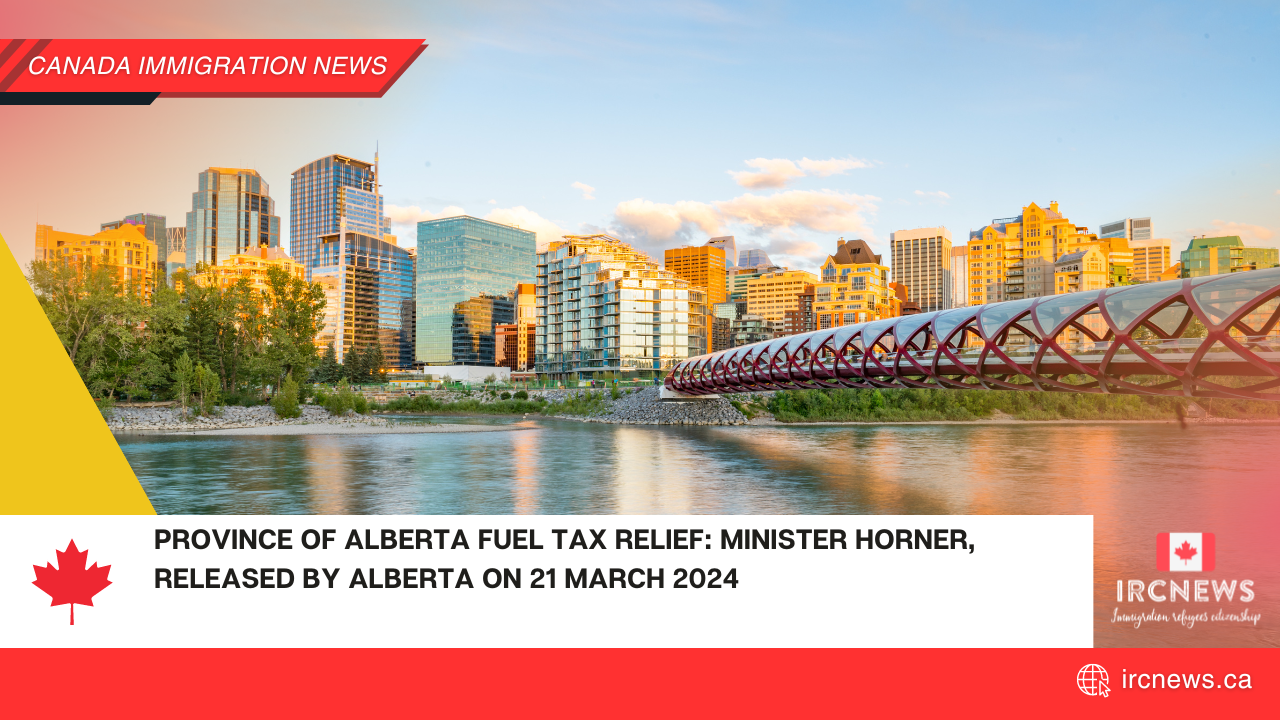 Province of Alberta Fuel tax relief: Minister Horner, released by Alberta on 21 March 2024
