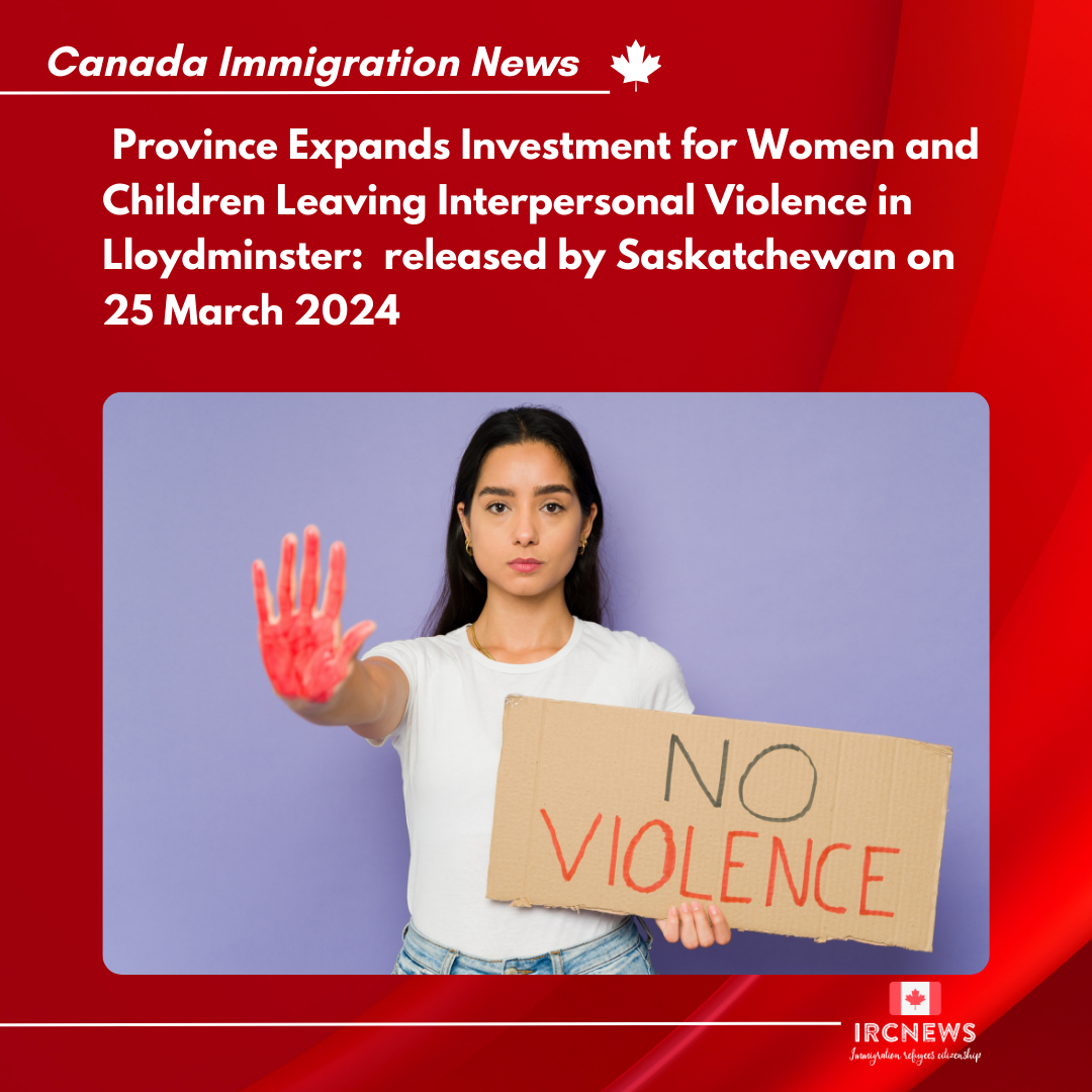 Province Expands Investment for Women and Children Leaving Interpersonal Violence in Lloydminster: Provincial News of Saskatchewan, released by Saskatchewan on 25 March 2024
