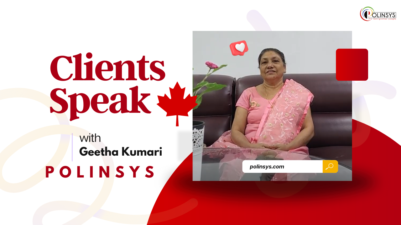 Polinsys Client Testimonial Canada Immigration, Departure to Canada,  Geetha Kumari