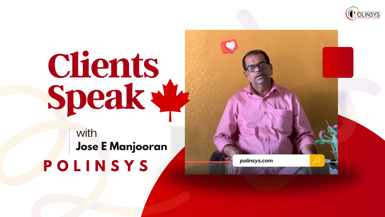 Polinsys Client Testimonial Canada Immigration, Departure to Canada,  Jose E Manjooran