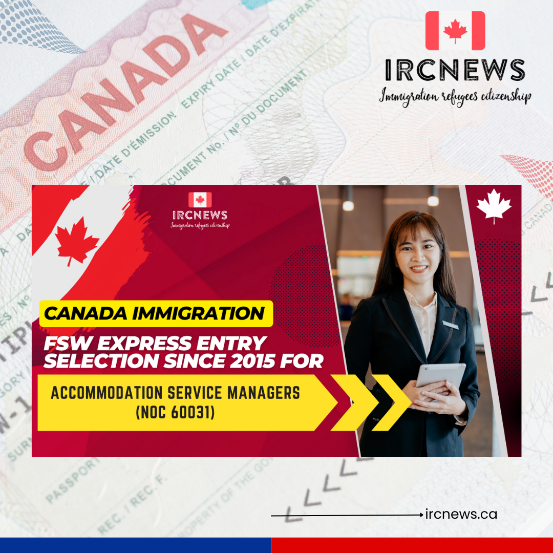 Canada Immigration FSW Express Entry selection since 2015 for NOC 60031 Accommodation service managers