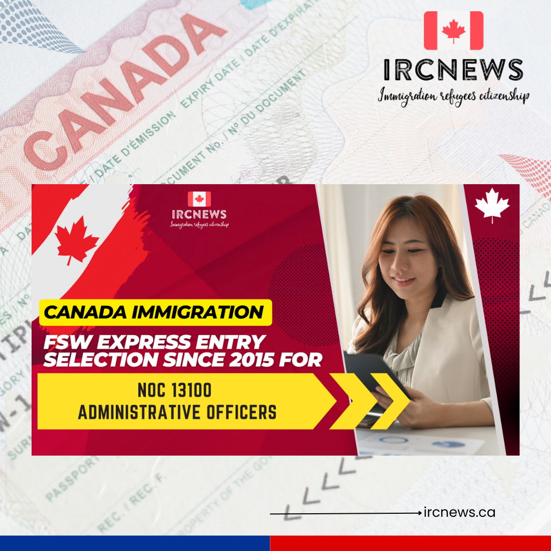Canada Immigration FSW Express Entry selection since 2015 for NOC 13100 Administrative officers