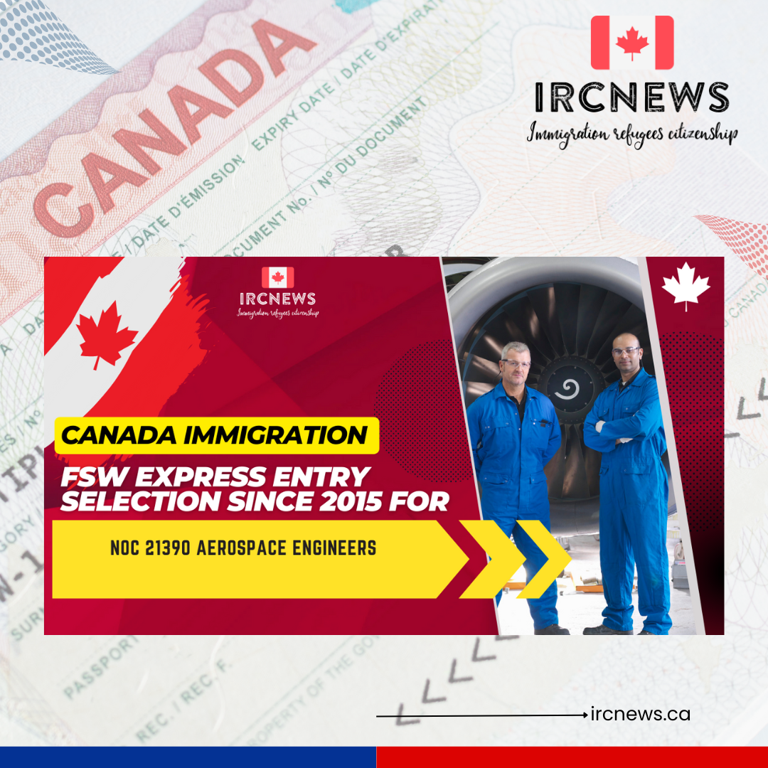 Canada Immigration FSW Express Entry selection since 2015 for NOC 21390 Aerospace engineers