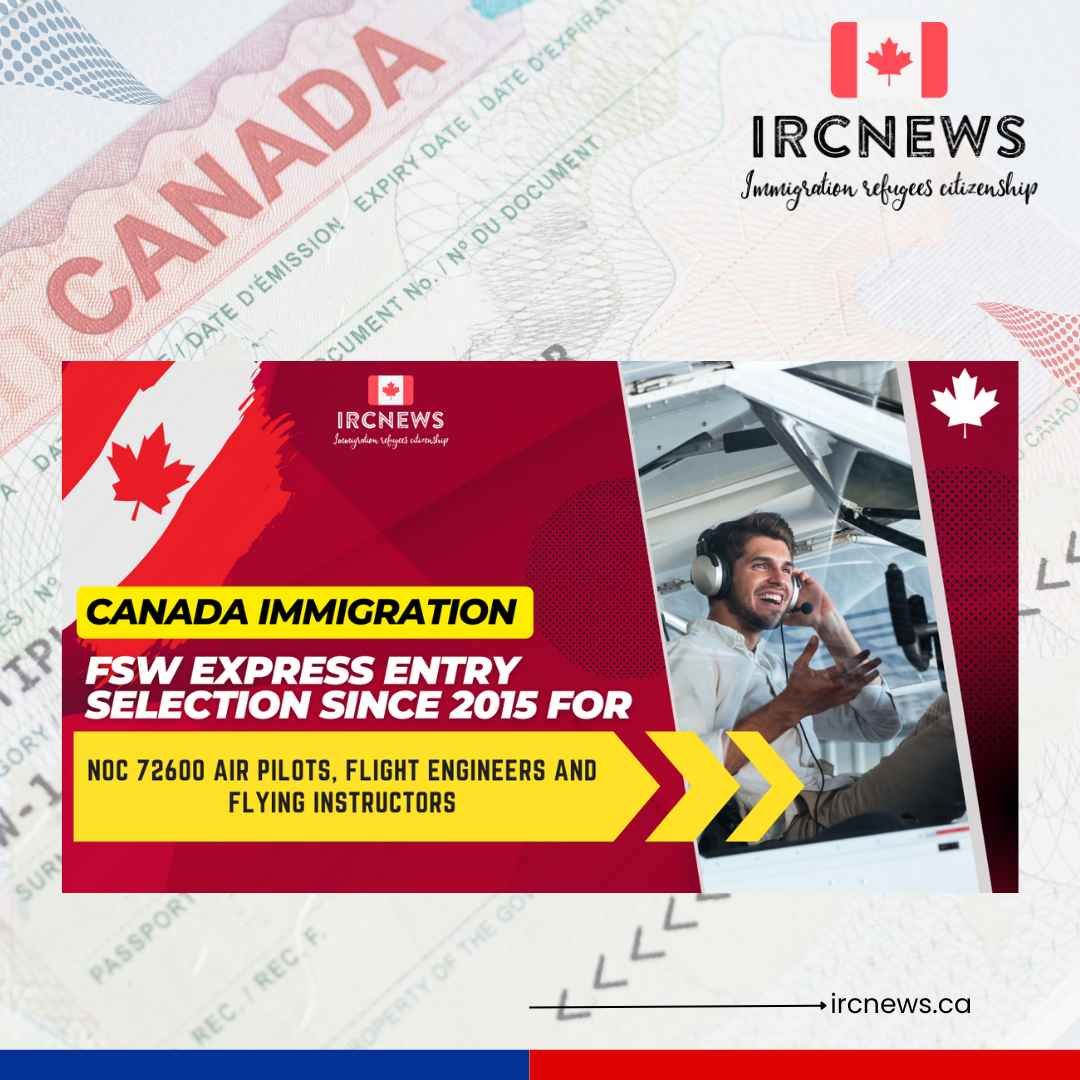 Canada Immigration FSW Express Entry selection since 2015 for NOC 72600 Air pilots, flight engineers and flying instructors