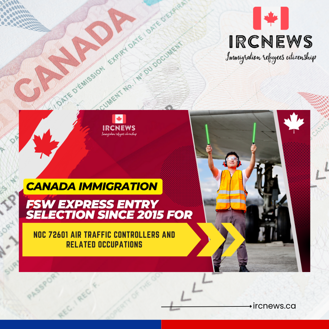 Canada Immigration FSW Express Entry selection since 2015 for NOC 72601 Air traffic controllers and related occupations