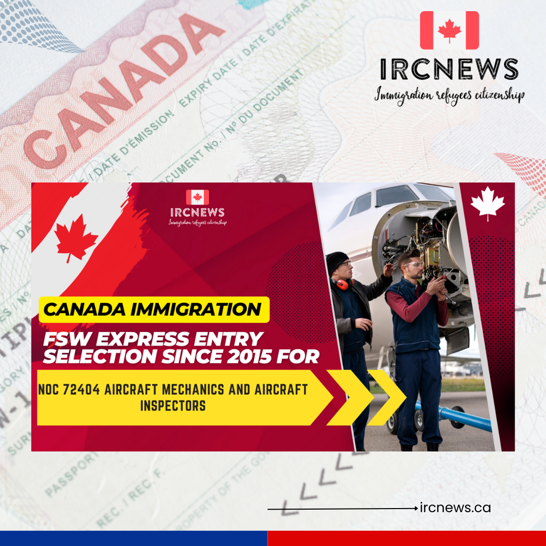 Canada Immigration FSW Express Entry selection since 2015 for NOC 72404 Aircraft mechanics and aircraft inspectors