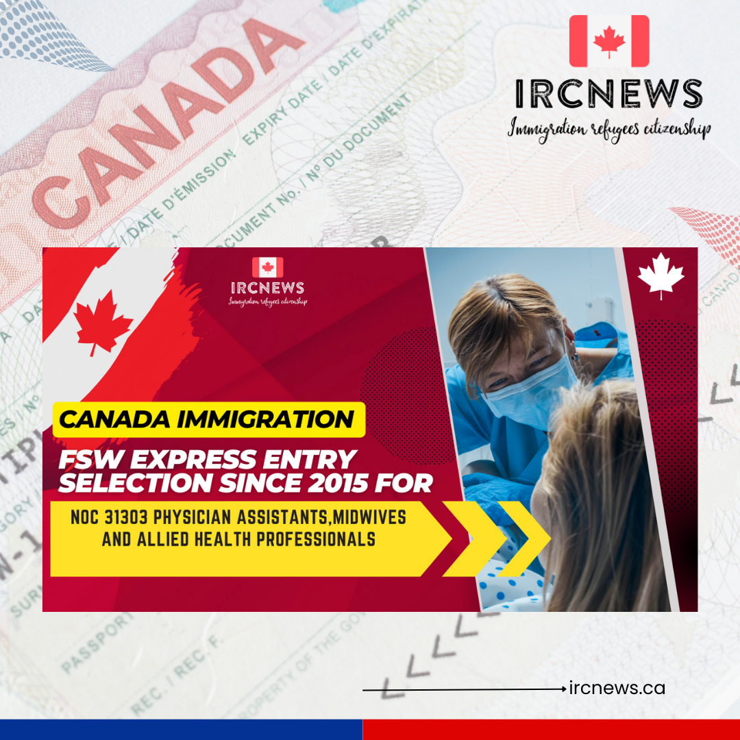 Canada Immigration FSW Express Entry selection since 2015 for NOC 31303 Physician assistants,midwives and allied health professionals