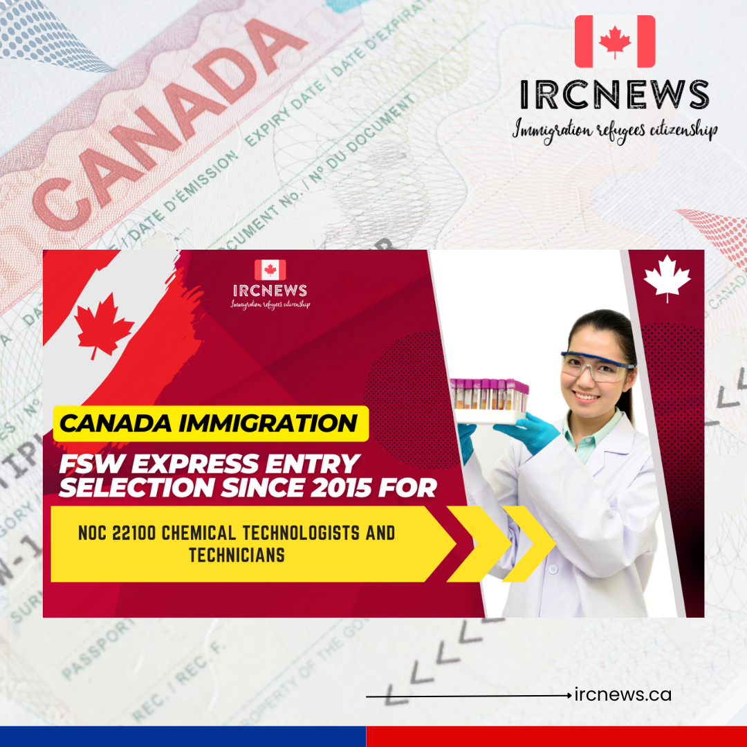 Canada Immigration FSW Express Entry selection since 2015 for NOC 22100 Chemical technologists and technicians
