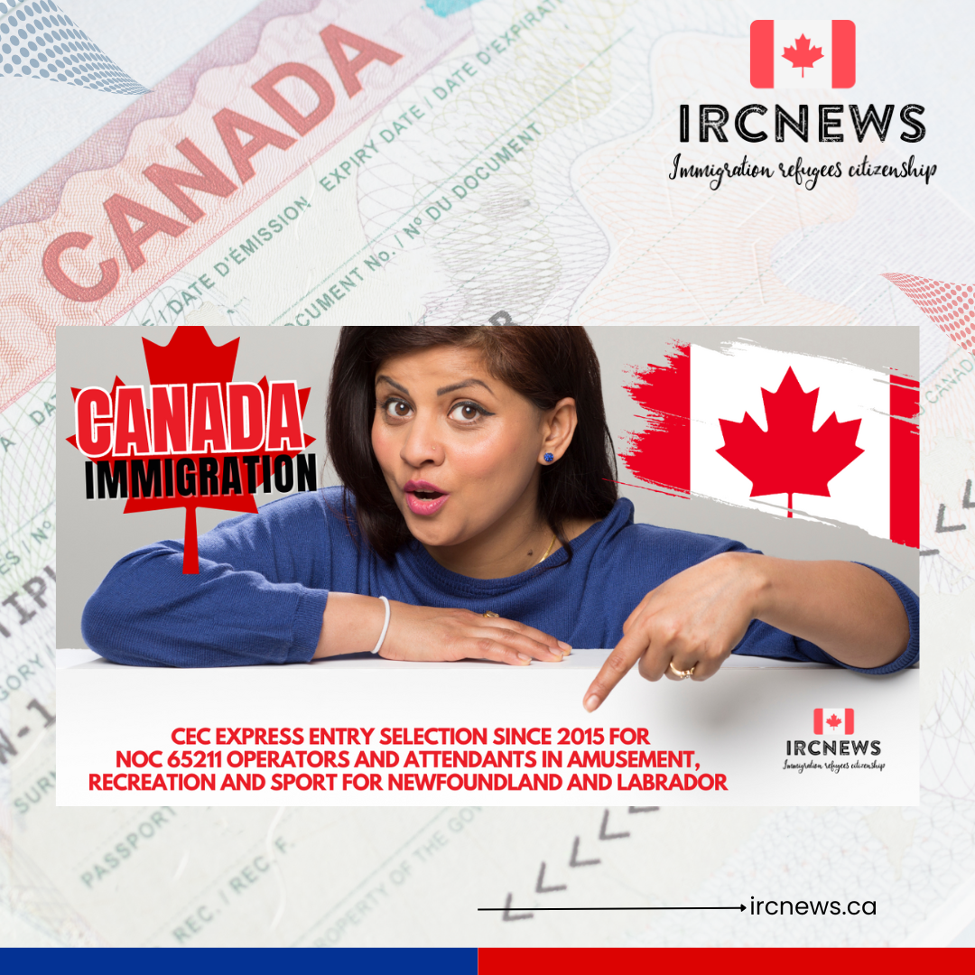 Canada Immigration CEC Express Entry selection since 2015 for NOC 65211 Operators and attendants in amusement, recreation and sport for Newfoundland and Labrador