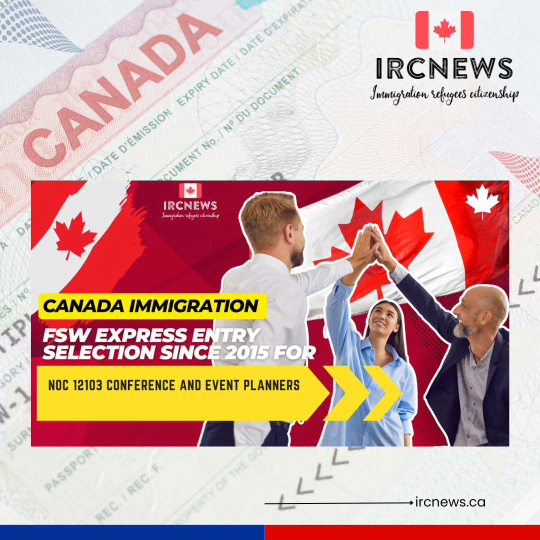 Canada Immigration FSW Express Entry selection since 2015 for NOC 12103 Conference and event planners