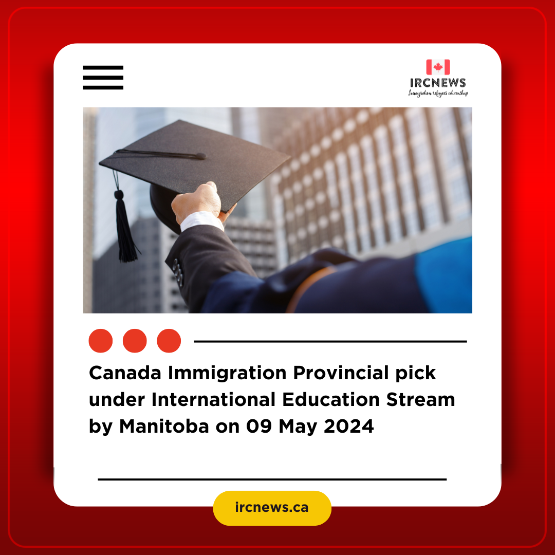 Canada Immigration Provincial pick under International Education Stream by Manitoba on 09 May 2024