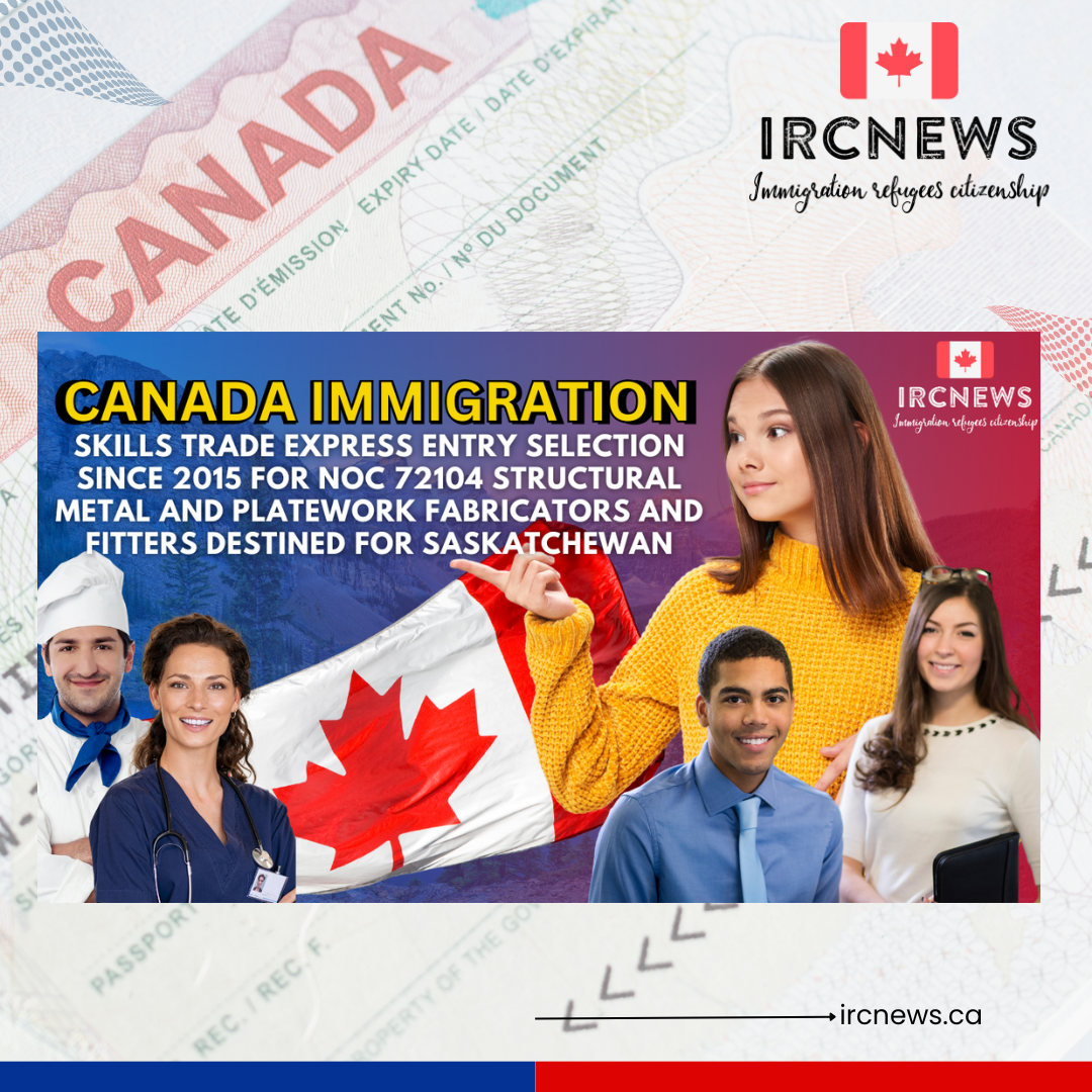 Canada Immigration Skills Trade Express Entry selection since 2015 for NOC 72104 Structural metal and platework fabricators and fitters destined for Saskatchewan