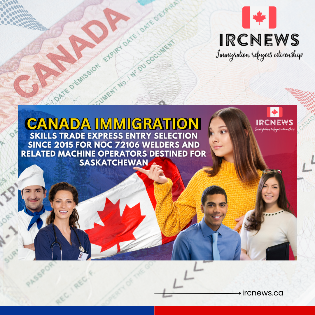Canada Immigration Skills Trade Express Entry selection since 2015 for NOC 72106 Welders and related machine operators destined for Saskatchewan
