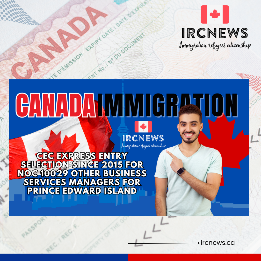 Canada Immigration CEC Express Entry selection since 2015 for NOC 10029 Other business services managers for Prince Edward Island